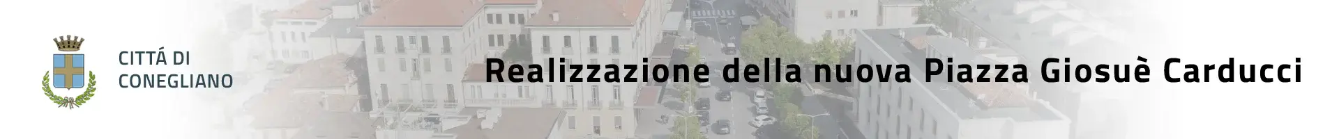 Realizzazione della nuova Piazza Giosuè Carducci - Conegliano